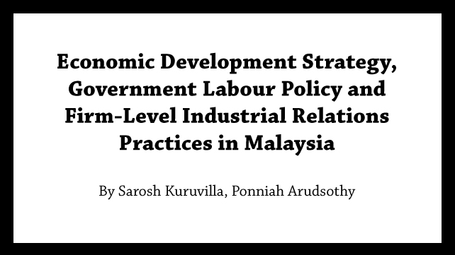Economic Development Strategy, Government Labour Policy and Firm-Level Industrial Relations Practices in Malaysia